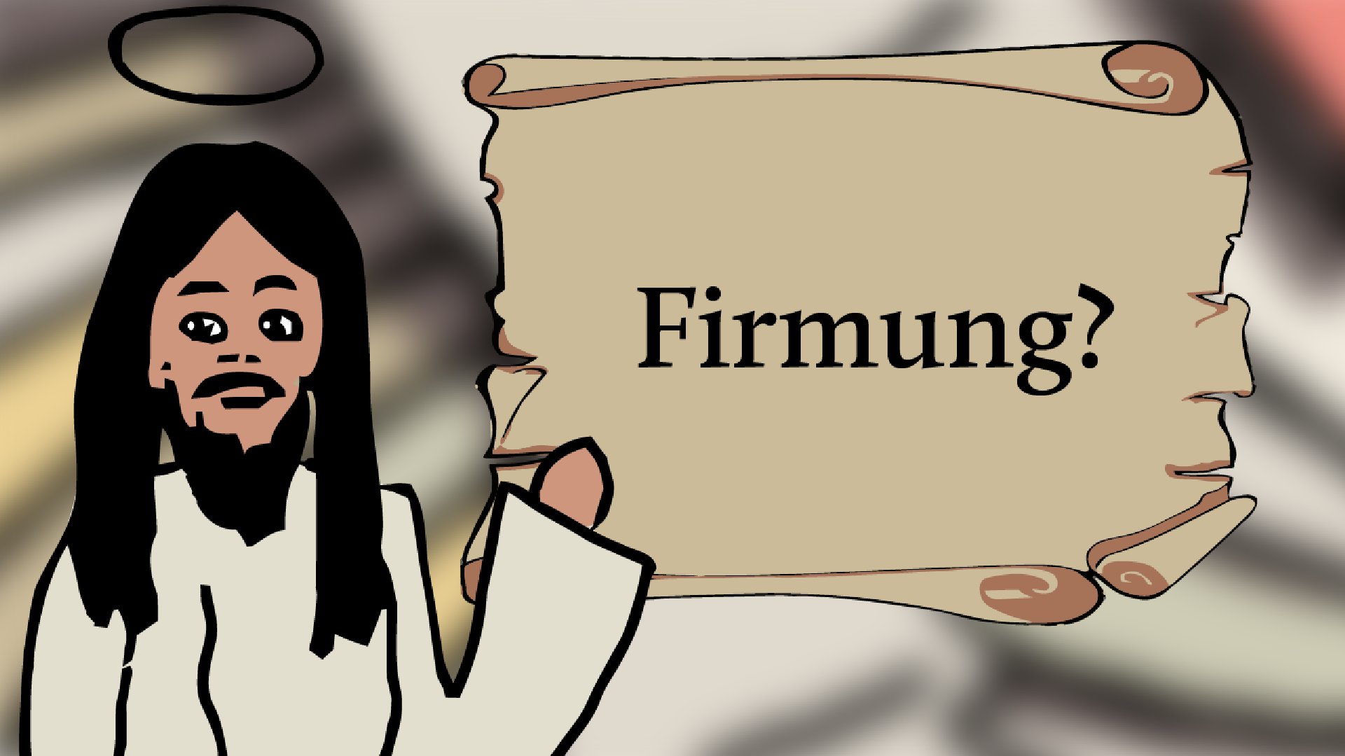 Katholisch für Anfänger - Firmung